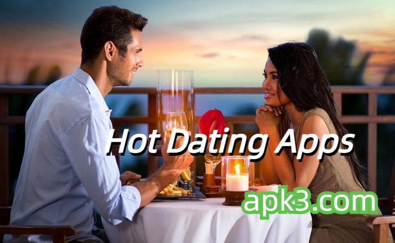 Hot Dating Apps for Females-Hot Dating Apps for Men