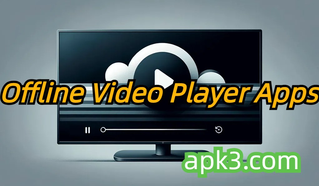 Best Offline Video Player Apps Collection