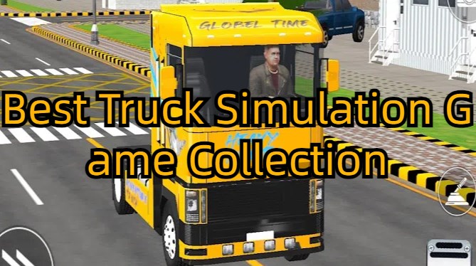 Best Truck Simulation Game Collection